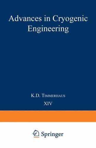 Advances in Cryogenic Engineering : Proceedings of the 1968 Cryogenic Engineering Conference Case Western Reserve University Cleveland, Ohio August 19-21, 1968