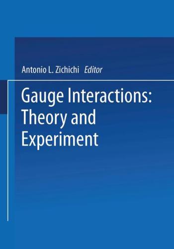 Gauge Interactions : Theory and Experiment