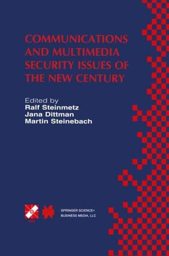 Communications and Multimedia Security Issues of the New Century : IFIP TC6 / TC11 Fifth Joint Working Conference on Communications and Multimedia Security (CMS'01) May 21-22, 2001, Darmstadt, Germany