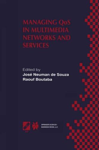 Managing QoS in Multimedia Networks and Services : IEEE / IFIP TC6 - WG6.4 & WG6.6 Third International Conference on Management of Multimedia Networks and Services (MMNS'2000) September 25-28, 2000, Fortaleza, Ceará, Brazil