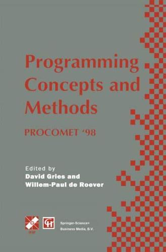 Programming Concepts and Methods PROCOMET '98 : IFIP TC2 / WG2.2, 2.3 International Conference on Programming Concepts and Methods (PROCOMET '98) 8-12 June 1998, Shelter Island, New York, USA