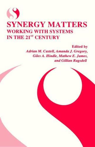 Synergy Matters : Working with Systems in the 21st Century