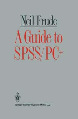 A GUIDE TO SPSS/PC+ 1ED