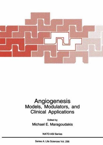 Angiogenesis : Models, Modulators, and Clinical Applications