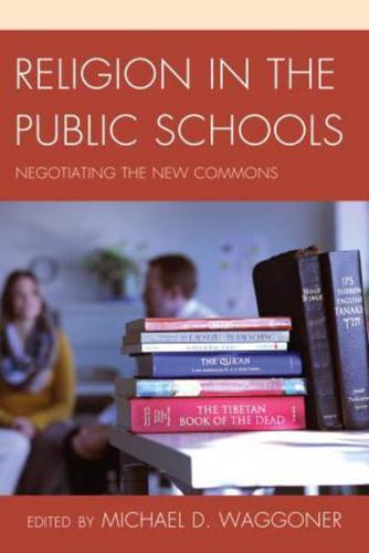 Religion in the Public Schools: Negotiating the New Commons