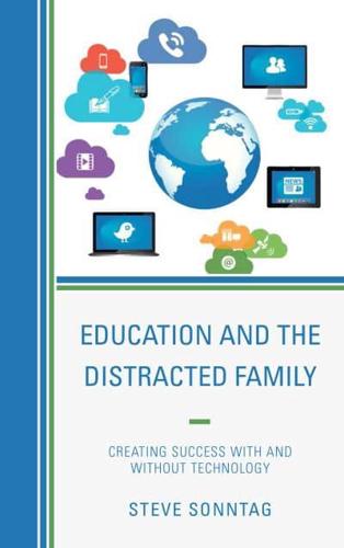 Education and the Distracted Family: Creating Success with and without Technology