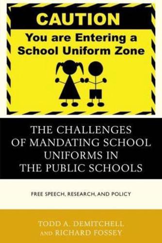 The Challenges of Mandating School Uniforms in the Public Schools: Free Speech, Research, and Policy