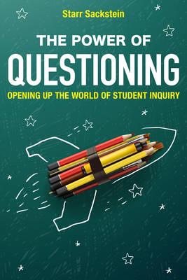 The Power of Questioning: Opening up the World of Student Inquiry