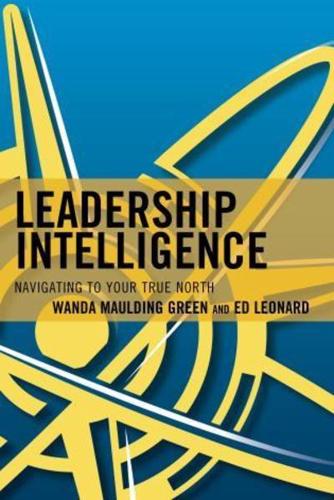 Leadership Intelligence: Navigating to Your True North