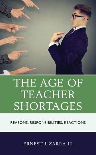 The Age of Teacher Shortages: Reasons, Responsibilities, Reactions