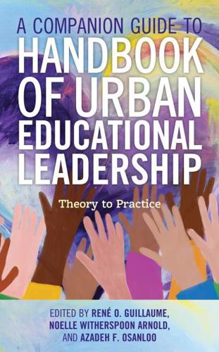 A Companion Guide to Handbook of Urban Educational Leadership: Theory to Practice