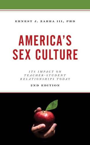 America's Sex Culture: Its Impact on Teacher-Student Relationships Today, 2nd Edition