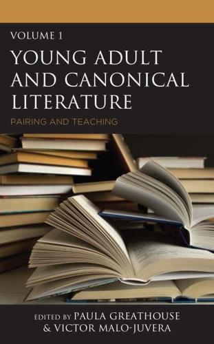 Young Adult and Canonical Literature: Pairing and Teaching, Volume 1
