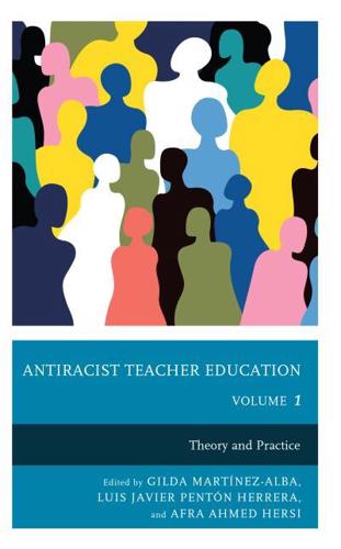 Antiracist Teacher Education. Theory and Practice