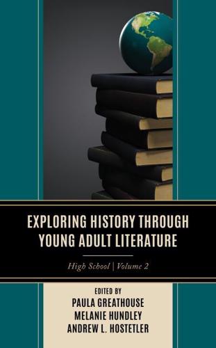 Exploring History Through Young Adult Literature. High School