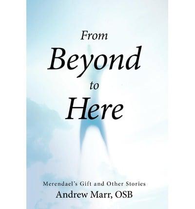 From Beyond to Here: Merendael's Gift and Other Stories