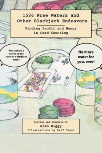 1536 Free Waters and Other Blackjack Endeavors: Finding Profit and Humor in Card-Counting