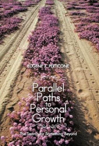 Parallel Paths to Personal Growth: The Search for Something Beyond