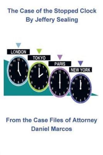 The Case of the Stopped Clock: From the Case Files of Attorney Daniel Marcos