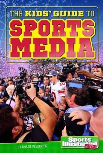 The Kids' Guide to Sports Media