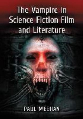 The Vampire in Science Fiction Film and Literature