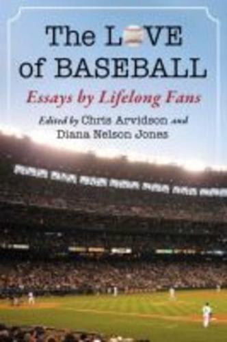 Love of Baseball: Essays by Lifelong Fans