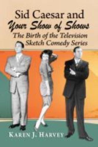 Sid Caesar and Your Show of Shows