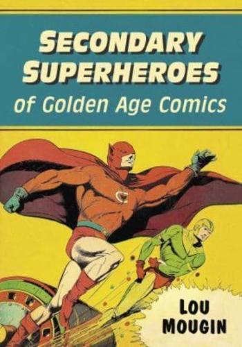 Secondary Superheroes of Golden Age Comics