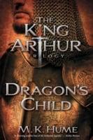 King Arthur Trilogy Book One: Dragon's Child