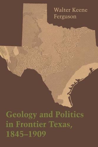 Geology and Politics in Frontier Texas, 1845-1909