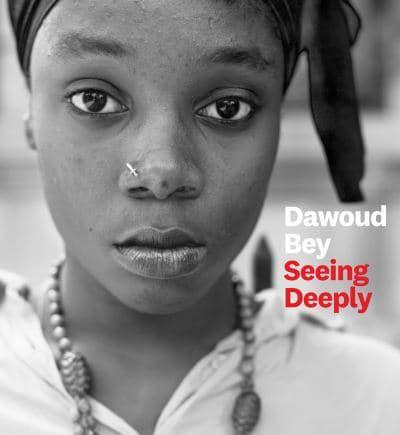 Dawoud Bey - Seeing Deeply