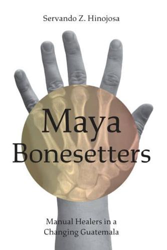 Maya Bonesetters