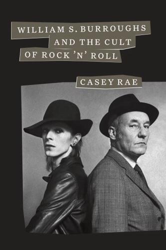 William S. Burroughs and the Cult of Rock 'N' Roll