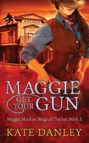 Maggie Get Your Gun