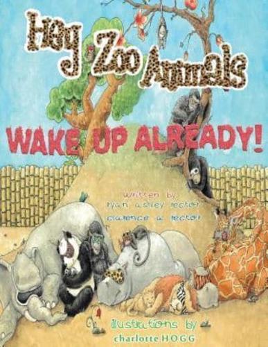 Hey Zoo Animals! Wake Up Already!