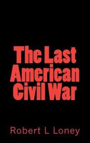 The Last American Civil War