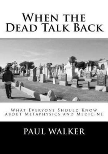 When the Dead Talk Back