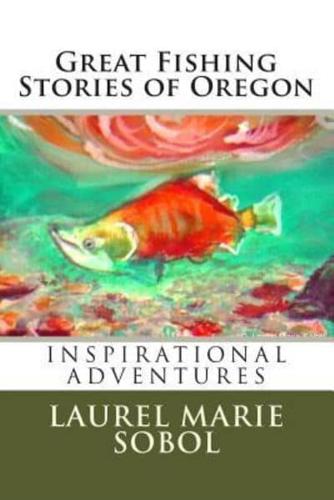 Great Fishing Stories of Oregon