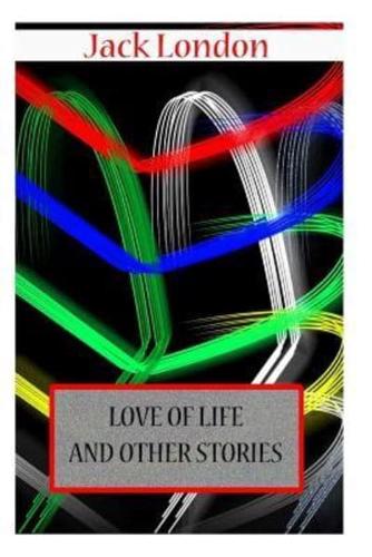 Love Of Life AND OTHER STORIES