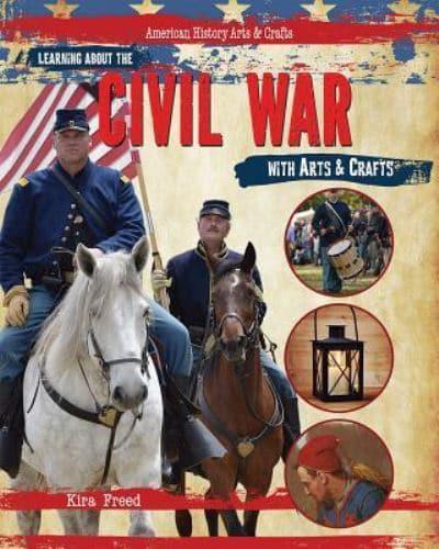 Learning About the Civil War With Arts & Crafts