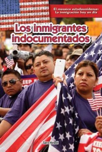 Los Inmigrantes Indocumentados