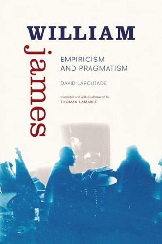 William James, Empiricism and Pragmatism