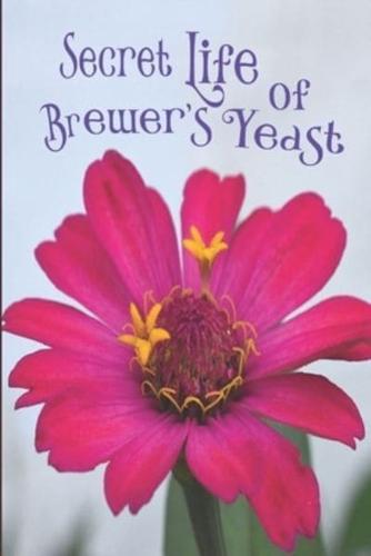 Secret Life of the Brewer's Yeast