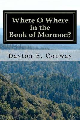 Where O Where in the Book of Mormon?