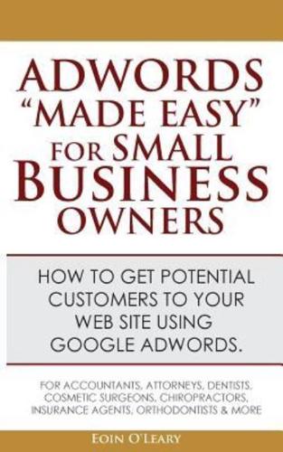 Adwords "Made Easy" For Small Business Owners