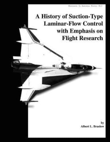 A History of Suction-Type Laminar - Flow Control With Emphasis on Flight Research