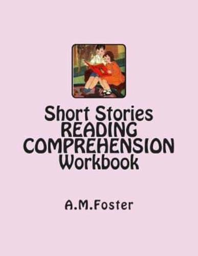 Short Stories READING COMPREHENSION Workbook