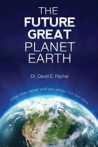 The Future Great Planet Earth