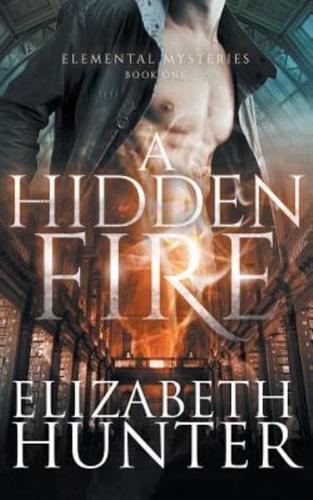 A Hidden Fire: Elemental Mysteries Book One