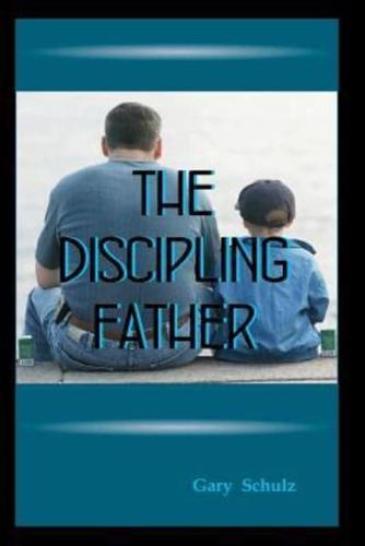 The Discipling Father